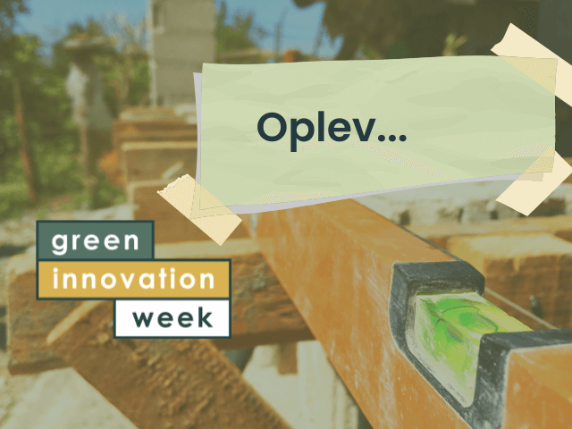 Oplev fremtidens grønne byggeri